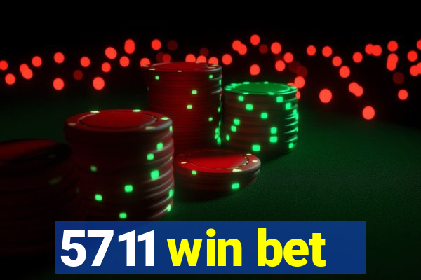 5711 win bet